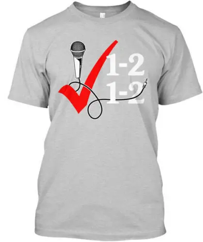 Mic Check 1-2-1-2  T-Shirt Made in the USA Size S to 5XL