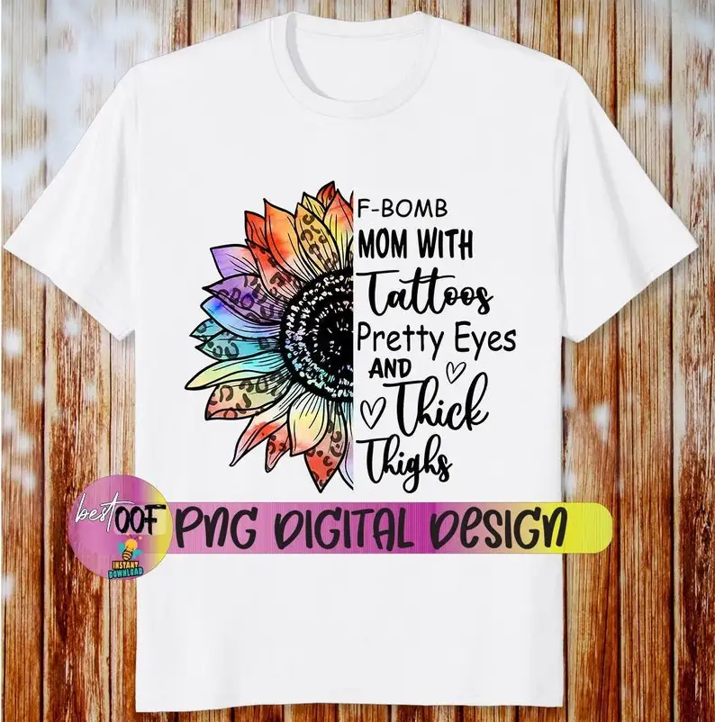 F-Bomb Mom with Tattoos Pretty Eyes and Thick Thighs Png, Mother's Day Png, F Bomb Kind of Mom, Cussing Mom Shirt, Funny Mom