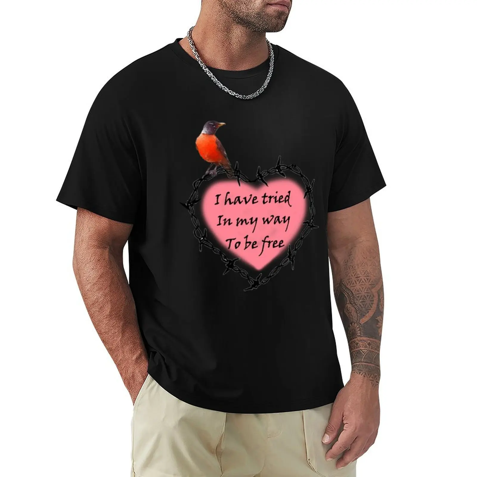 I have tried in my way to be free T-Shirt Casual Trendy Streetwear Tee Shirt