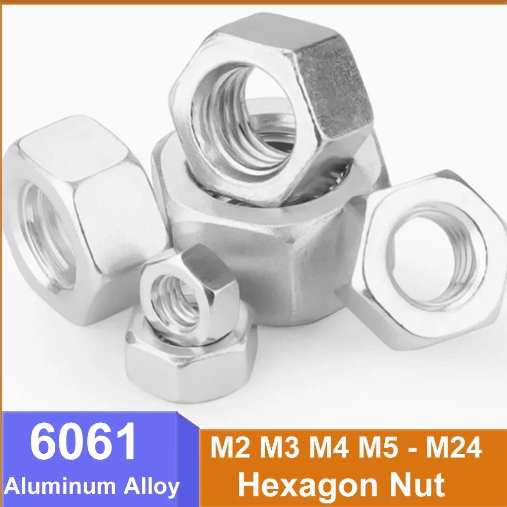 6061 Aluminum Alloy Hex Nuts M2 M3 M4 M5 M6 M10 M12 M14 M20 M24 Hexagon Nut Screw Cap Bolt Cap Fasteners Hardware