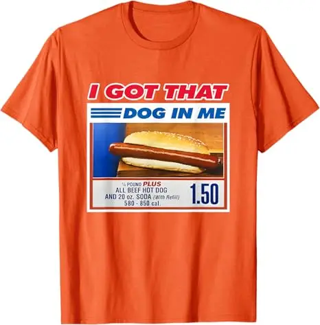 I Got That Dog in Me Funny Hotdog Meme Sarcastic Joke Quote T-Shirt Humor Funny Short Sleeve Blouses Saying Tee Top Novelty Gift