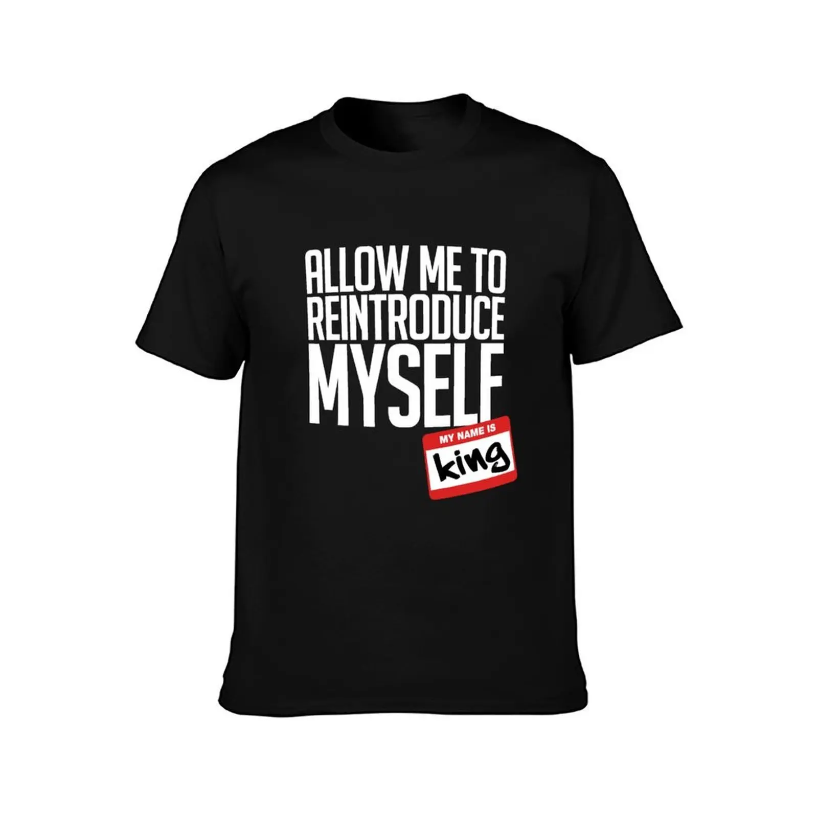 Allow Me To Reintroduce Myself - King T-Shirt, Summer Casual Cotton Tee, Oversized Streetwear Tops, Vintage Graphic Print