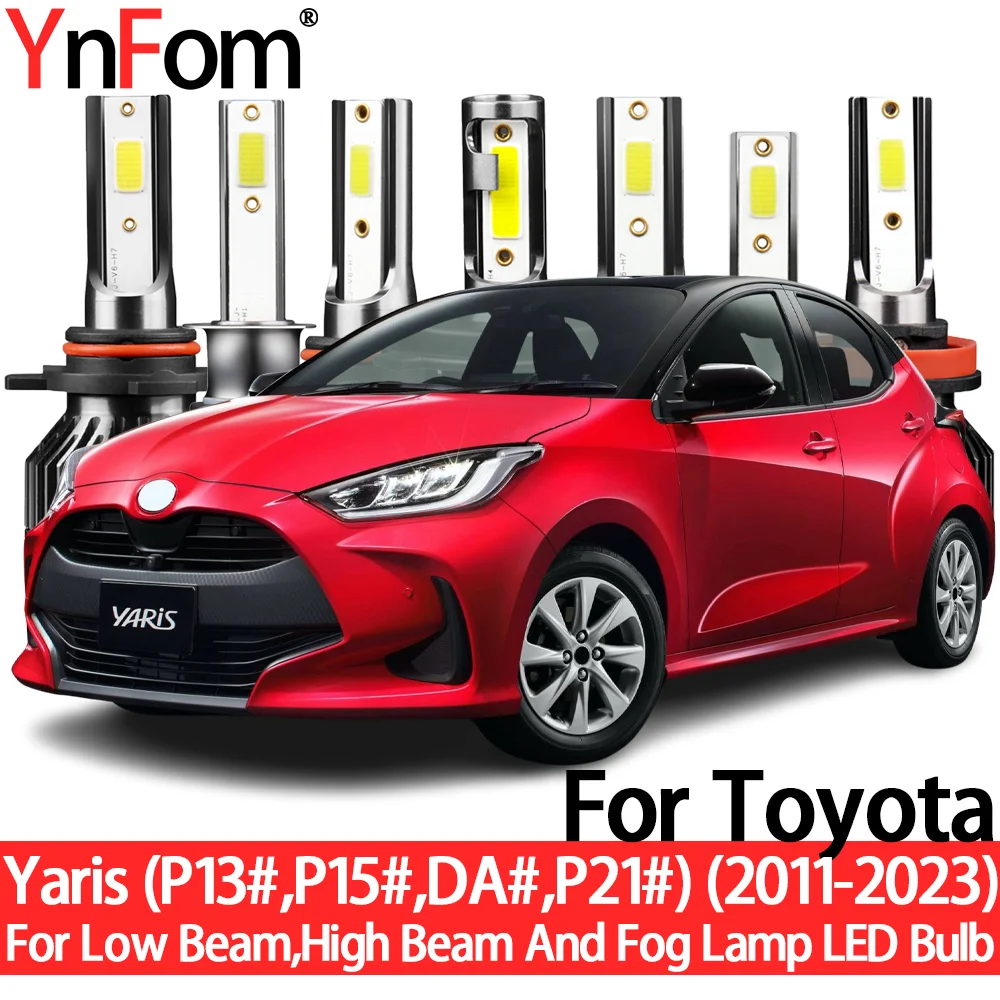 

YnFom For Toyota Yaris(P13#,P15#,DA#,P21#) 2011-2023 Special LED Headlight Bulbs Kit For Low/High Beam,Fog Lamp,Car Accessories