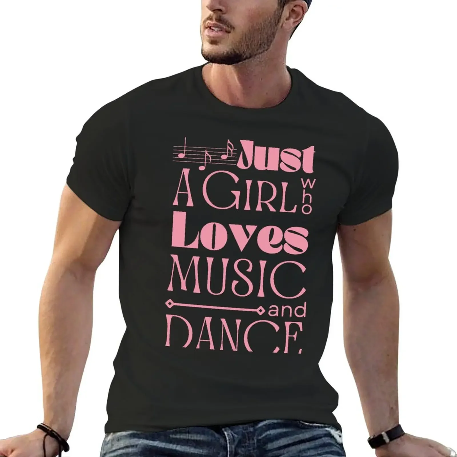 Just a Girl who loves music and dance T-Shirt graphic t shirt vintage summer clothes plain white t shirts men