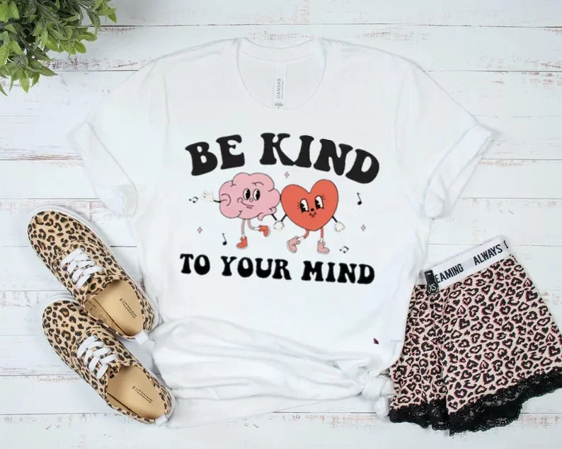 Be Kind To Your Mind Mental Health Shirt Self Love Be Kind Trendy 100% Cotton Short Sleeve Top Tees O Neck Fashion Harajuku y2k