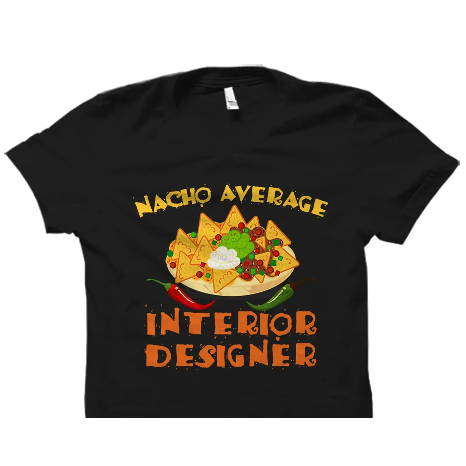 Nacho Average Interior Designer Funny T Shirt Mexican Food Themed for Designing Professionals vintage Washed Soft Stretched