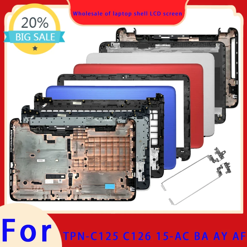Suitable for 250 255 G4 G5 TPN-C125 C126 15-AC 15-BA 15-AY 15-AF top cover screen frame palm rest bottom shell hinge keyboard