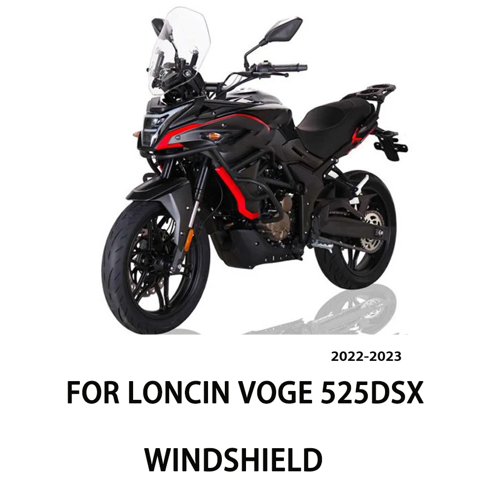 Windshield Increased Height For Loncin VOGE 525DSX DS525X 2022 2023 Windshield 525 DSX New Motorcycle Accessories