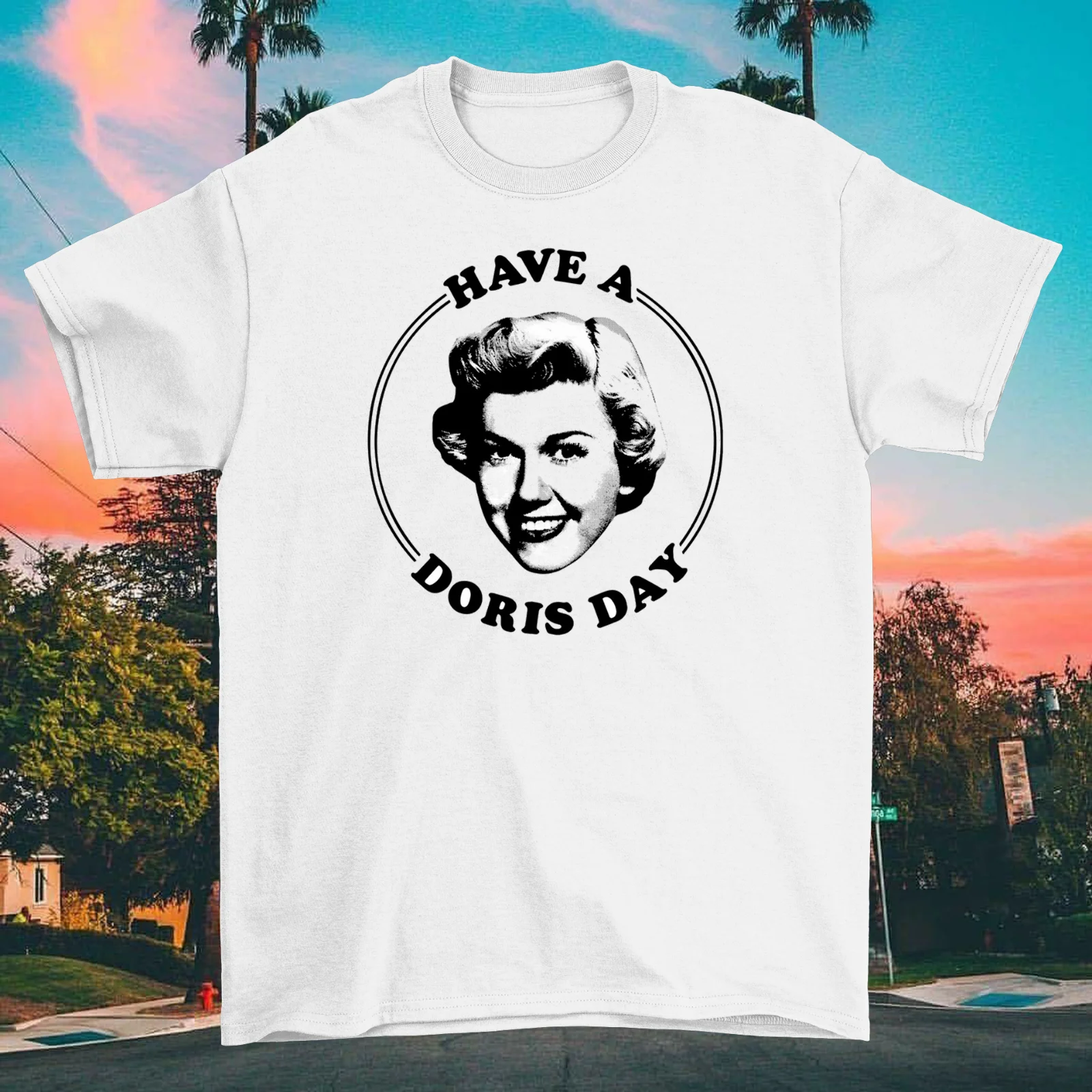 Have A Doris Day Short Sleeve Cotton White Unisex S-234Xl T-Shirt V1442 muscle shirts for men