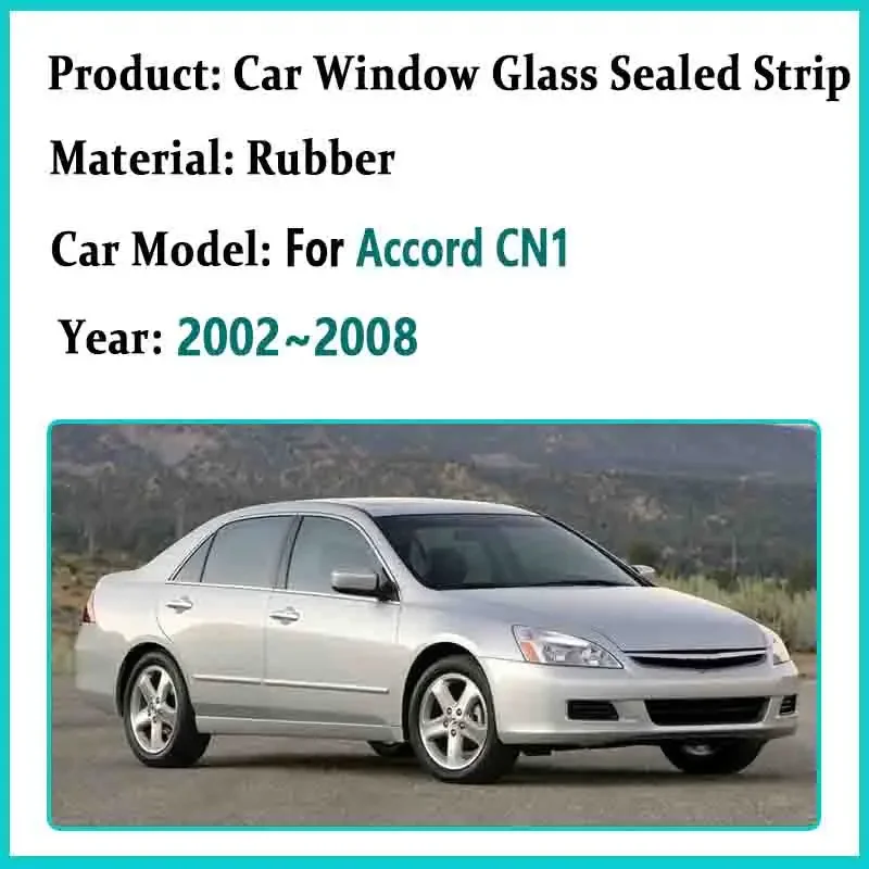 Car Accessories For Honda Accord Euro CL7-9 CN1 MK7 2002~2007 2008 Window Glass Sealed Strip Door Rainproof Weather Weatherstrip