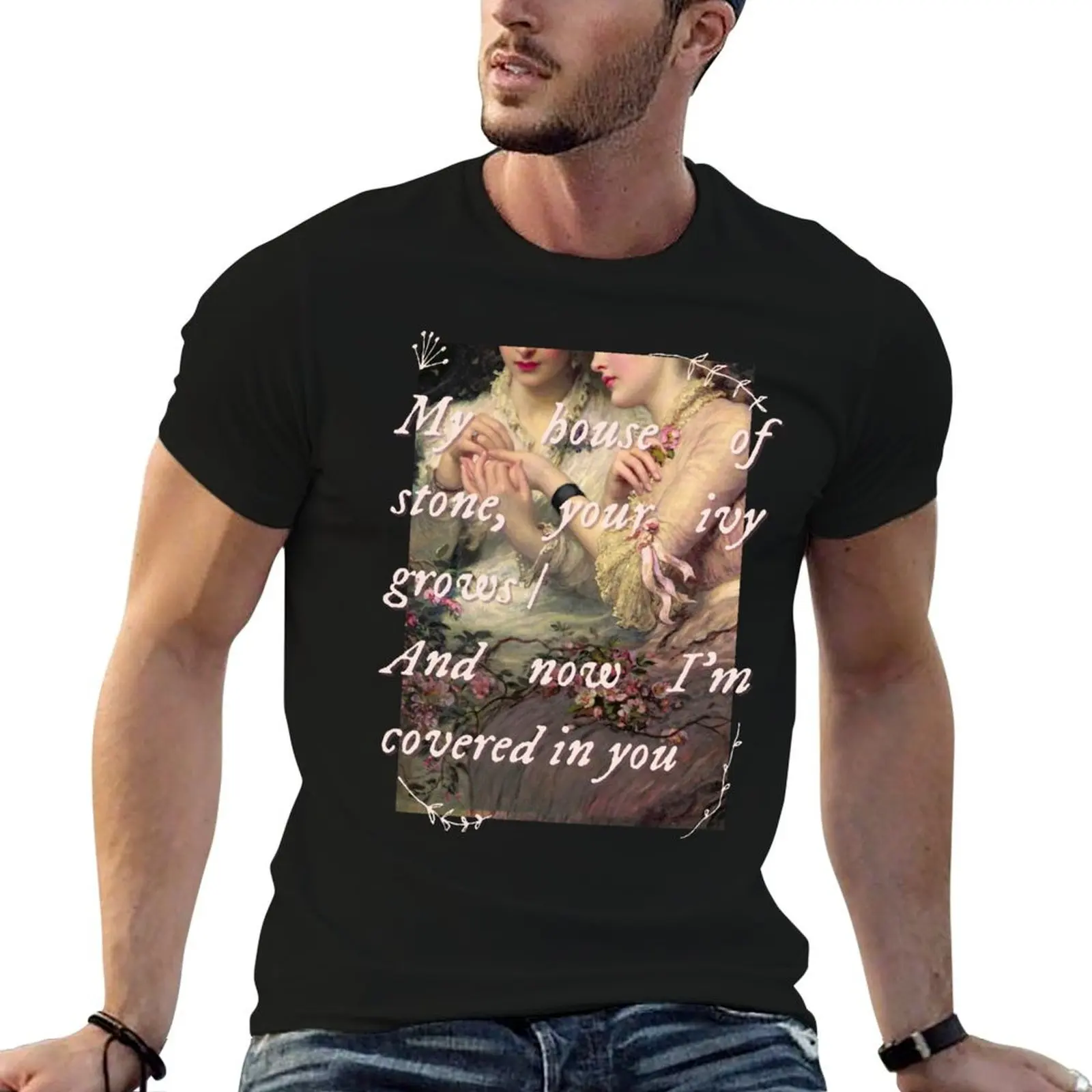 

My House of Stone, Your Ivy Grows T-Shirt t shirts for man cotton soft g man t shirts for men cotton t shirt man T-Shirt