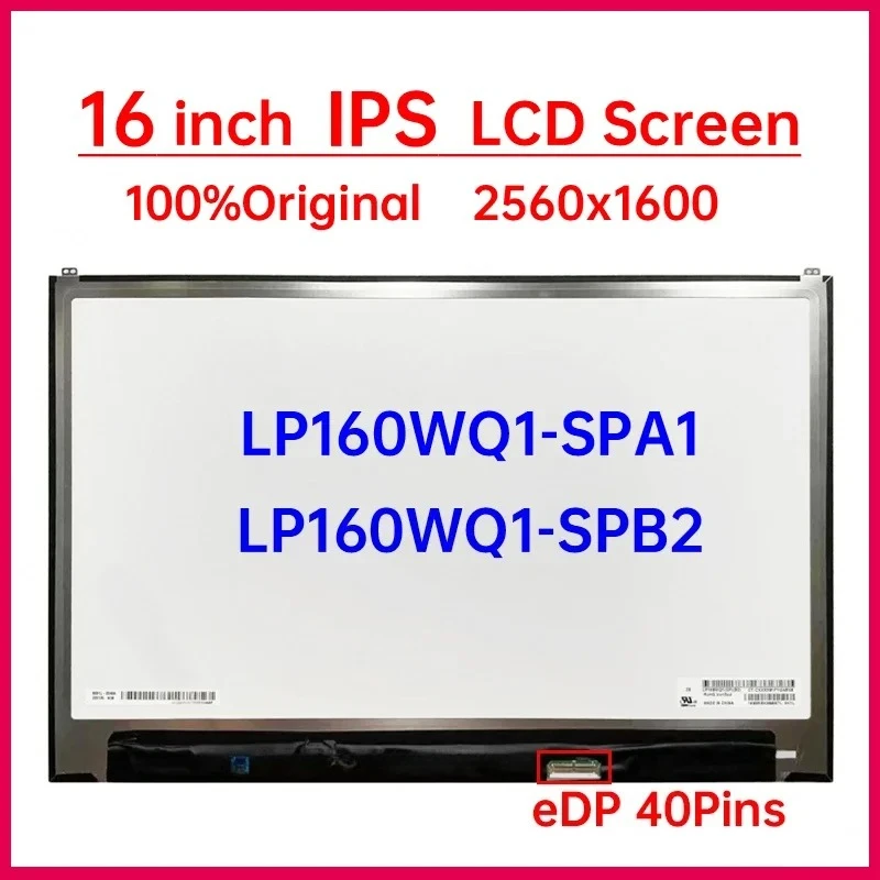 

16-дюймовый ЖК-экран для ноутбука LP160WQ1-SPA1 LP160WQ1-SPB2, замена матричной панели дисплея, 2560x1600 eDP, 40 контактов, 60 Гц, без сенсорного экрана