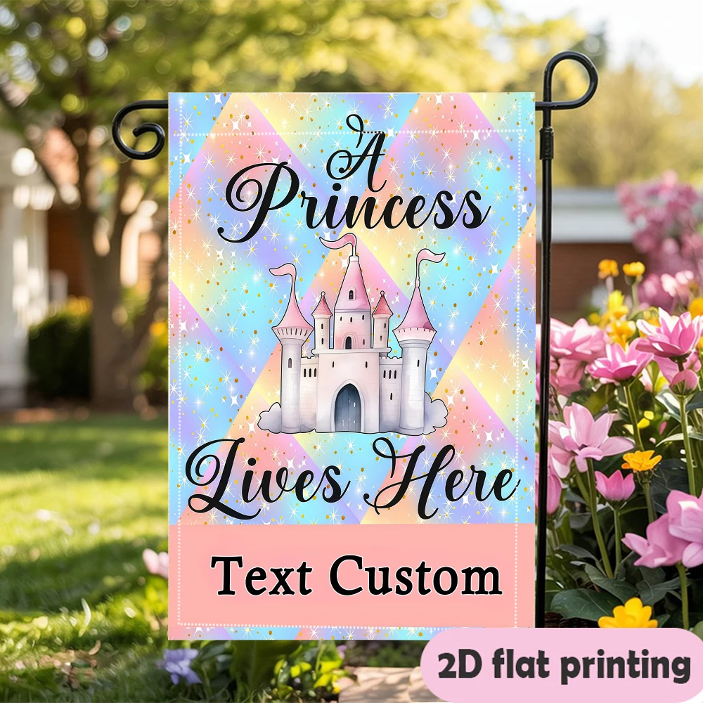 Custom Text Garden Flag - Princess Castle A Princess Lives Here, Double-Sided Printing Yard Flag