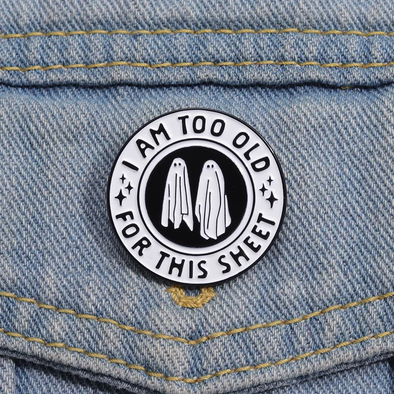 I'm Too Old For This Sheet Enamel Pin Funny Halloween Ghost Brooch Lapel Backpack Badge Spooky Season Jewelry
