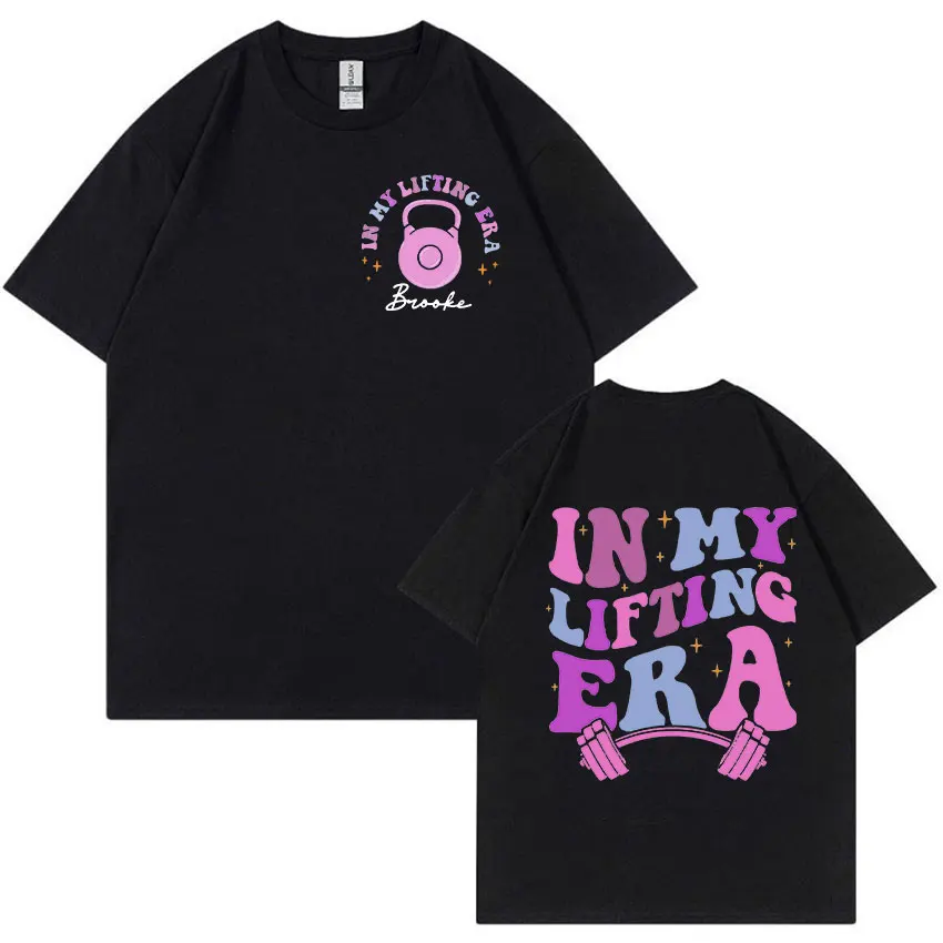 In My Lifting Era Gym Print T Shirts Funny Weightlifting High Quality Cotton T-shirt Men Women Aesthetic Fashion Oversized Tees