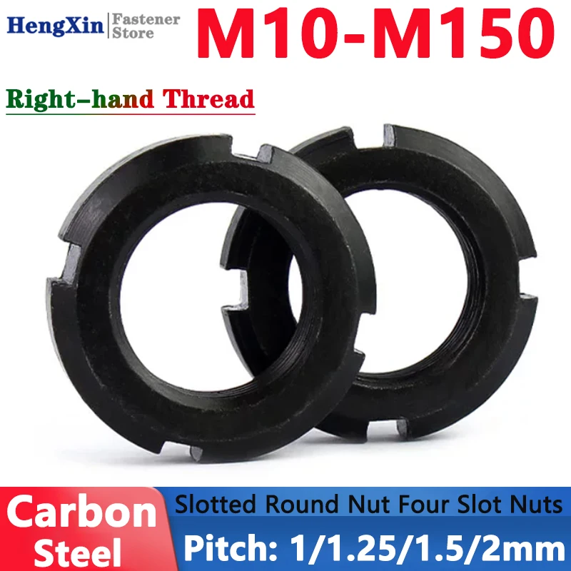 

DIN981 M10 M12 M14 M16 M18 M20 M22 M24 M25 M27 M30 M33 M35 M36 M39 M40 M42 M45 M48-M150 Slotted Round Nut Four Slot Nuts GB812