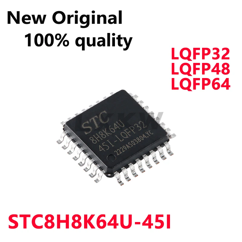5-20/PCS New Original 8H8K64U STC8H8K64U-45I STC8H8K64U-45I-LQFP32 -LQFP48 -LQFP64 Single-chip microcomputer chip In Stock