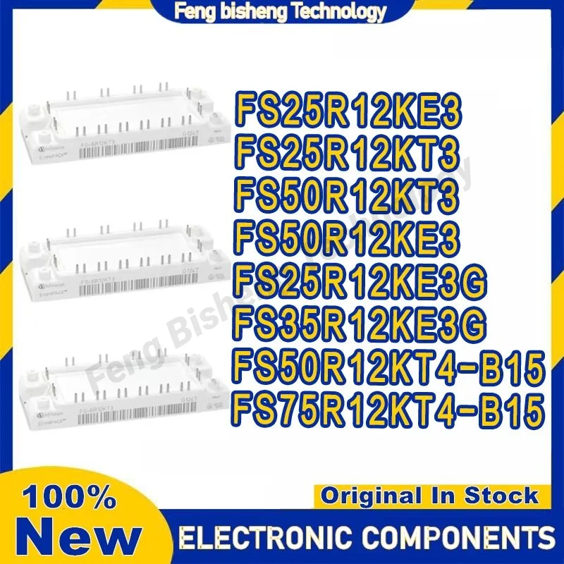 

FS25R12KE3 FS25R12KT3 FS50R12KT3 FS50R12KE3 FS25R12KE3G FS35R12KE3G FS50R12KT4-B15 FS75R12KT4-B15 NEW AND ORIGINAL MODULE