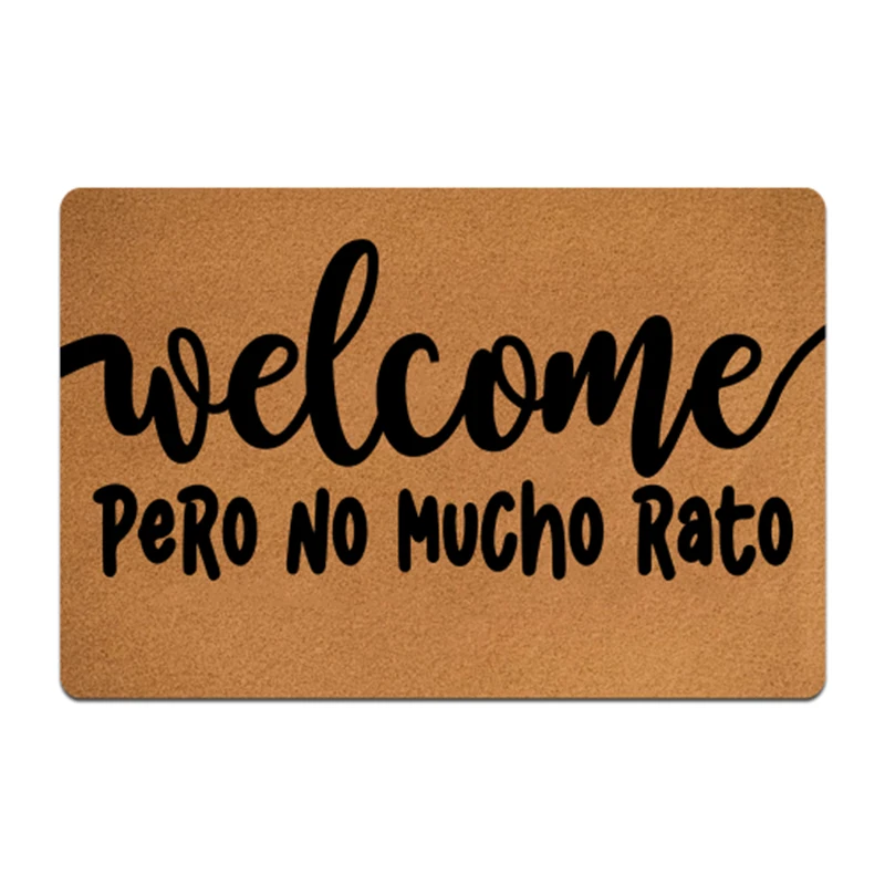 Welcome Doormat for Entrance Door Spanish Pero No Mucho Rato Rugs for Home Kitchen Hallway Non-Slip Carpets