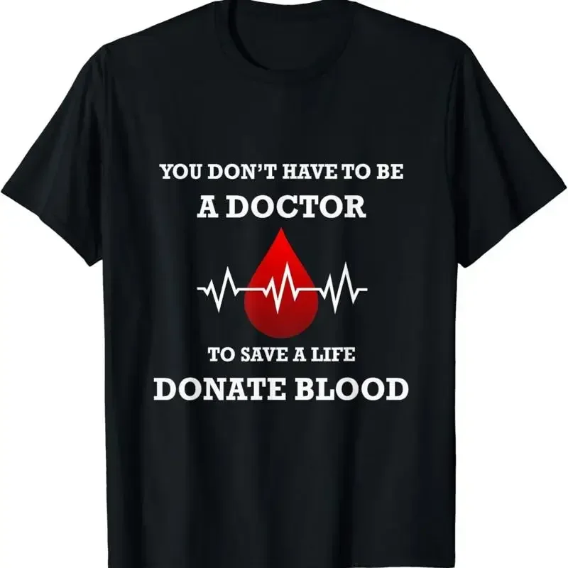 You Don_t Have To Be A Doctor Save Life Blood Donor T Shirt
