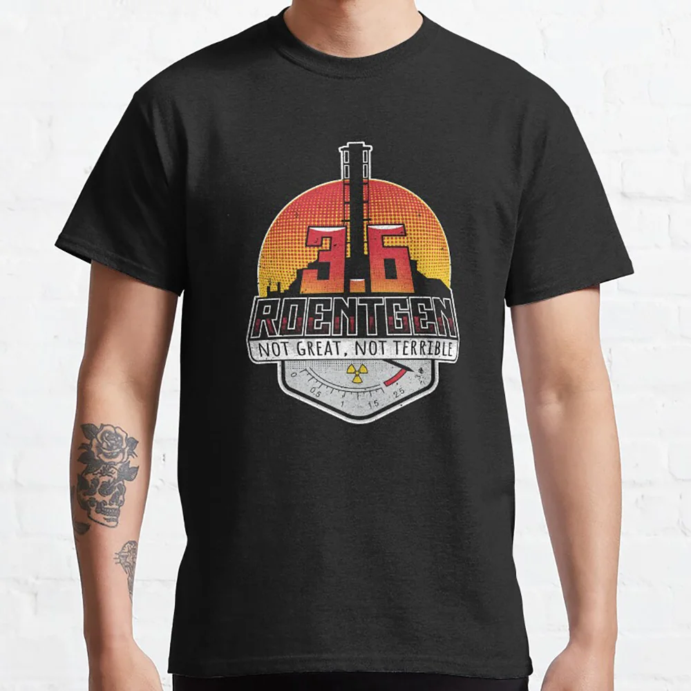 

3.6 Roentgen Not Great, Not Terrible Chernobyl Nuclear Power Exclusion Zone Pripyat graphic t shirts 100% cotton large size tops