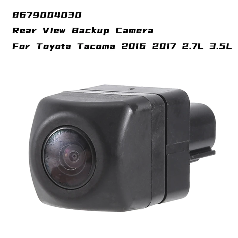 8679004030 Rear View Backup Camera For Toyota Tacoma 2016 2017 2.7L 3.5L 86790-04030 Parts Accessories 1 Piece