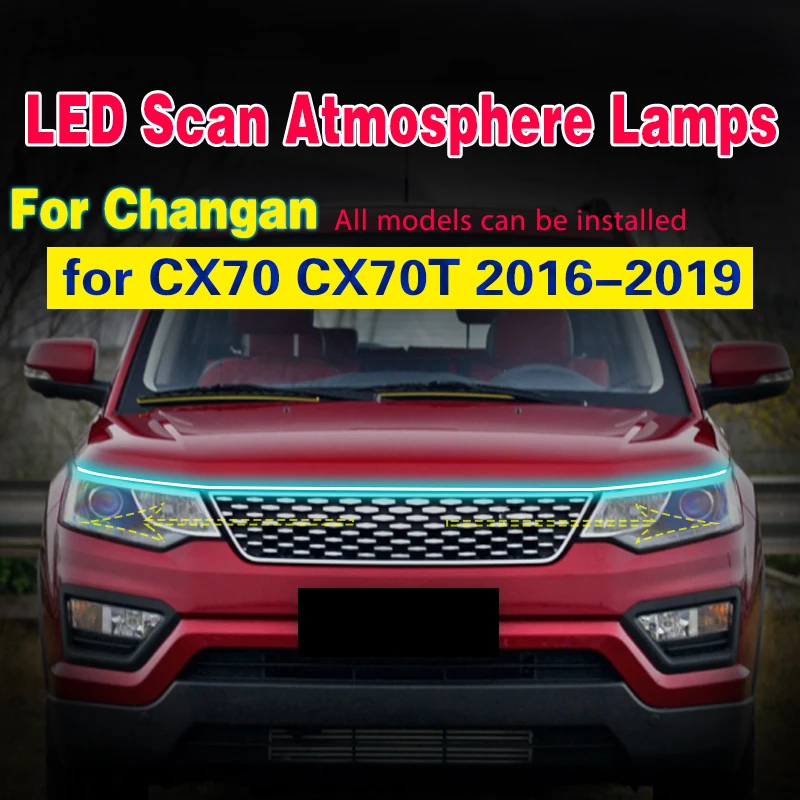 For Changan CX70 CX70T 2016-2019 Start Scan Car Hood Light Led Daytime Running Light Auto Decorative Ambient Lamp Strip 12V 1pcs