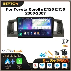 SEPTON Car Radio 8+256G 8core Stereo GPS Multimedia Player 4G Android Autoradio for Toyota Corolla E120 E130 2000-2007 Autoradio