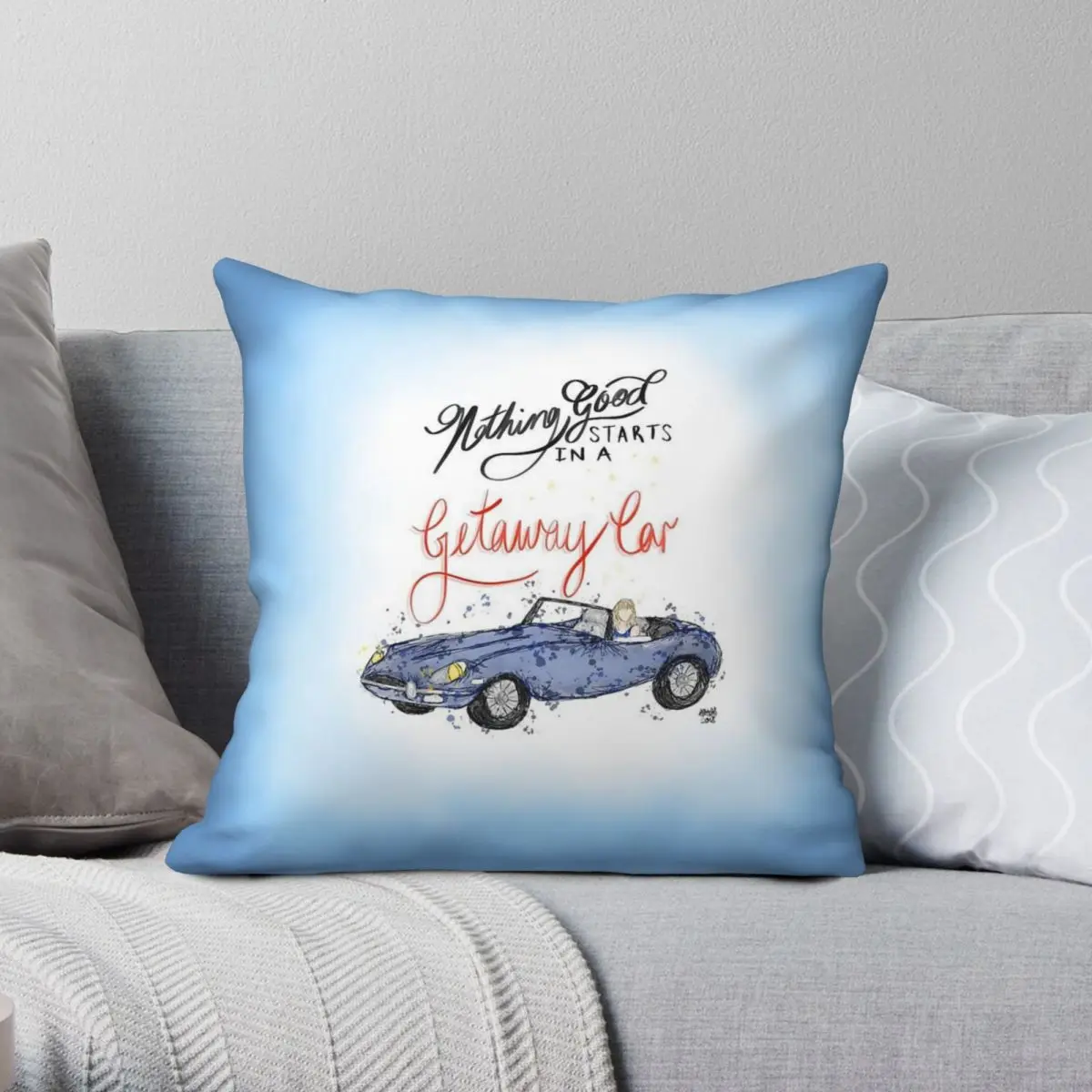 Nothing Good Starts In A Getaway Car Square Pillowcase Polyester Linen Velvet Zip Decorative Pillow Case Home Cushion Case 18