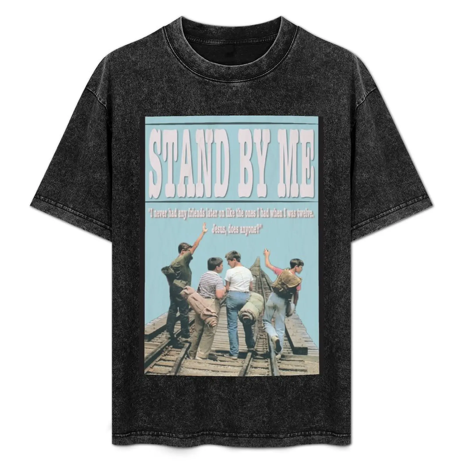 

Stand By Me T-Shirt graphic t shirt vintage essential t shirt basketball graphic tees Short sleeve tee Men's cotton t-shirt
