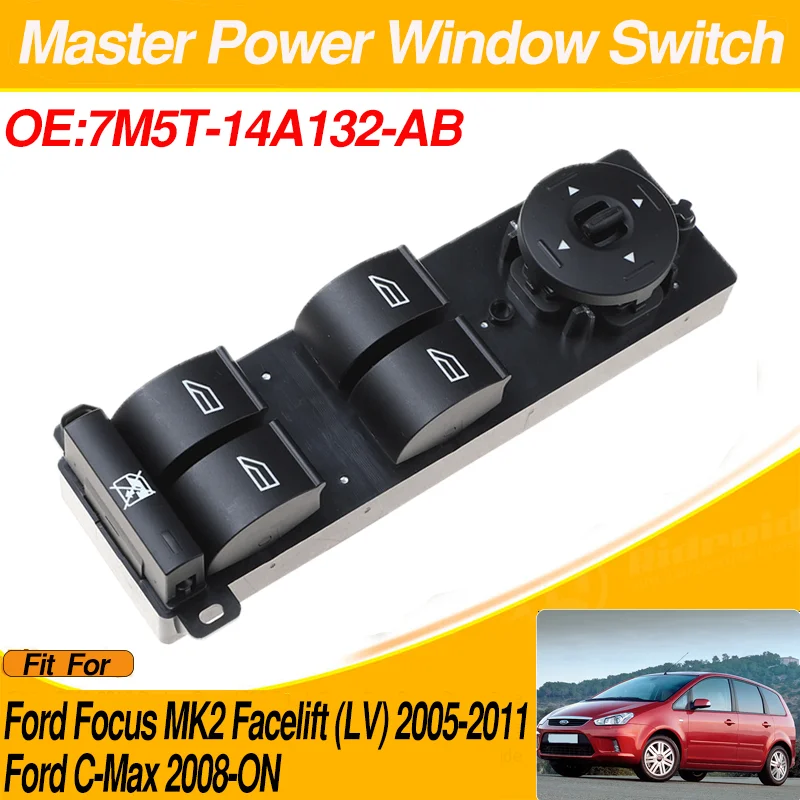 

7M5T-14A132-AB 9M5T-14A132-CB For Ford Focus MK2 Facelift (LV) Ford C-Max 2008-ON Master Power Window lifter switch