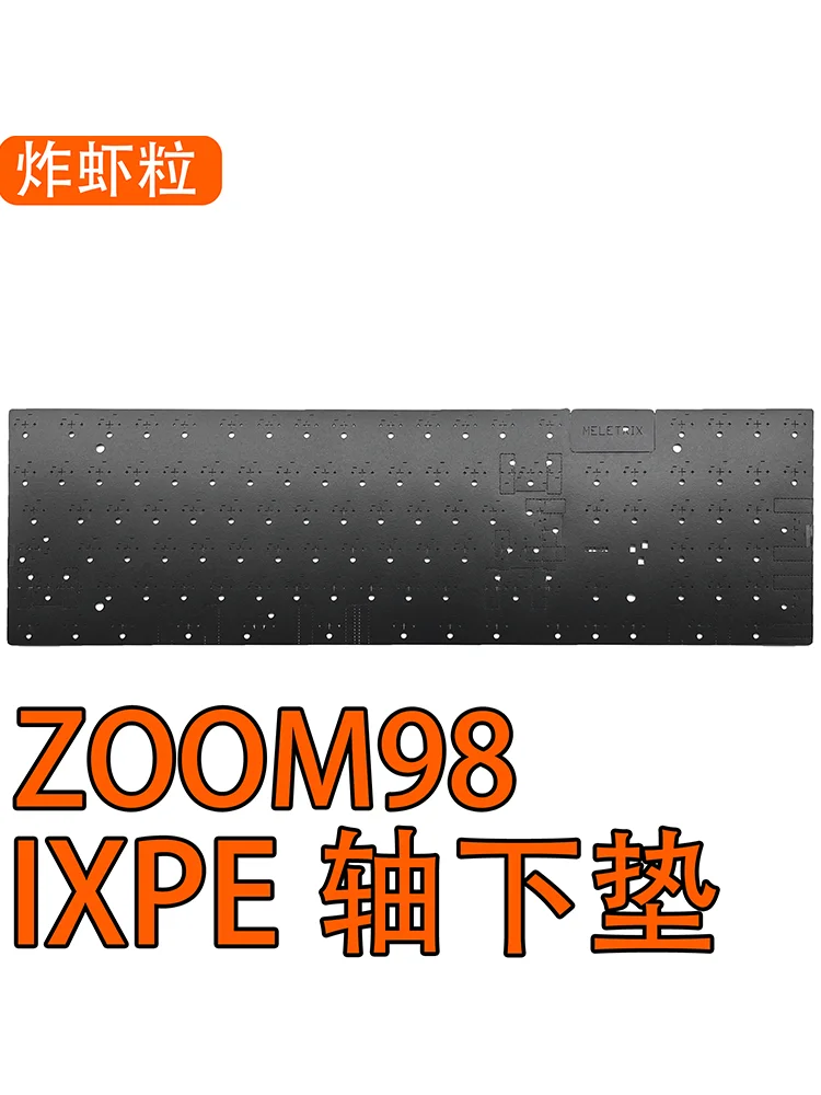 ZOOM98 triple model keyboard use sound foams poron plate film IXPE switch pad  PET sound foil