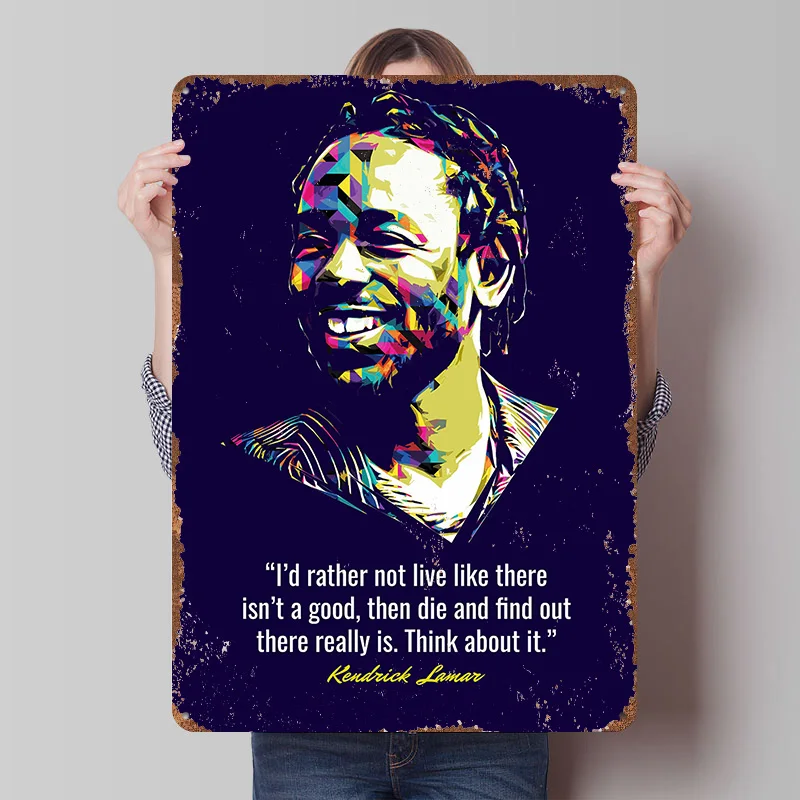 Kendrick Lamar Zitate Blechposter Individuelle Wandkunst Vintage Metallschilder Retro Blechtafel für Schlafzimmerdekorationen Wohnkultur