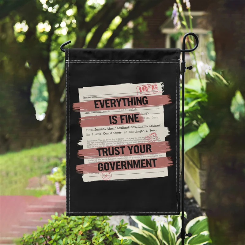 Gaslight Gatekeep Girlboss Everything Is Fine Trust Your Government Double Sided Garden Flag