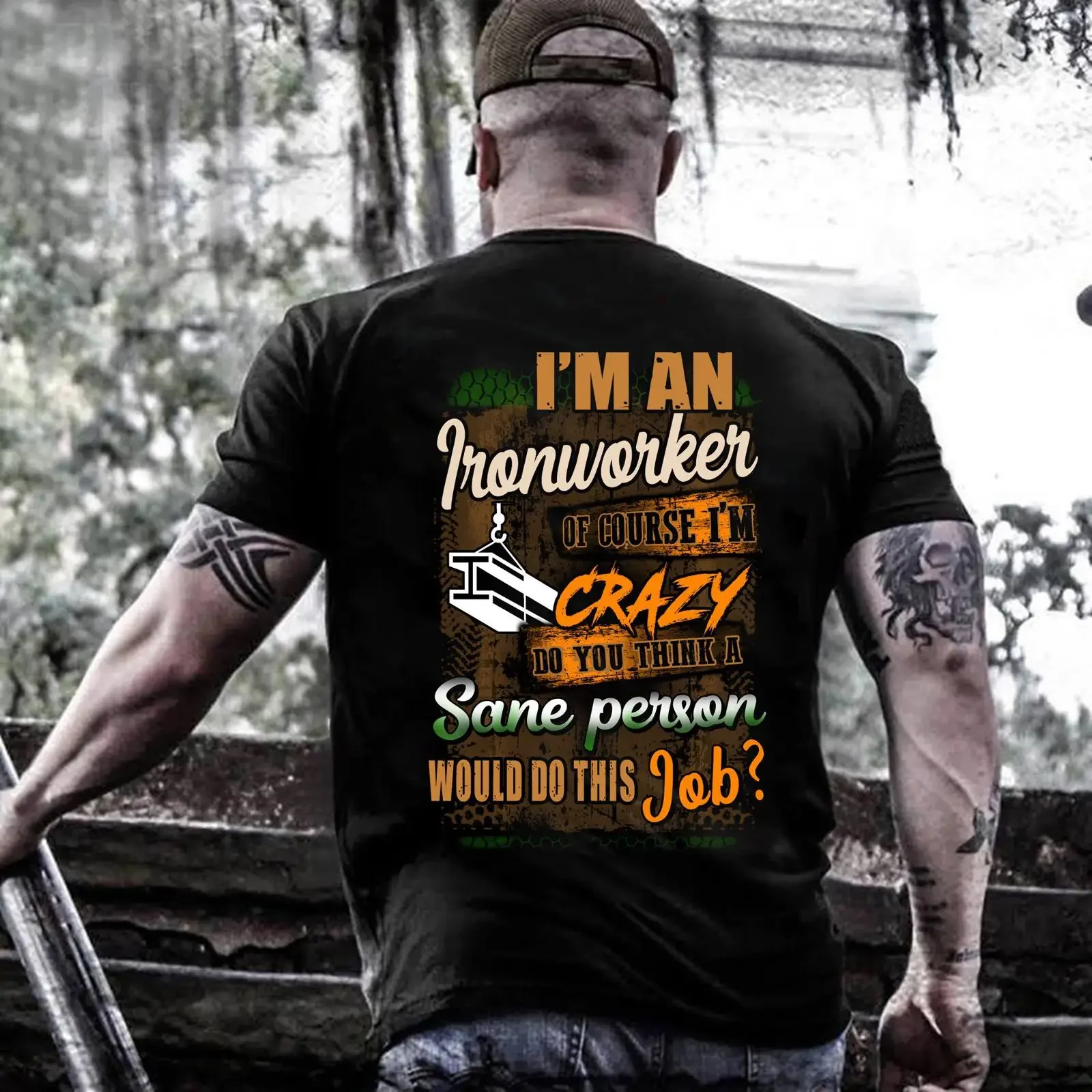 I'm An Ironworker Of Course Crazy Funny Quote T shirt Construction Worker Casual for vintage Washed Unisex Stretched Soft