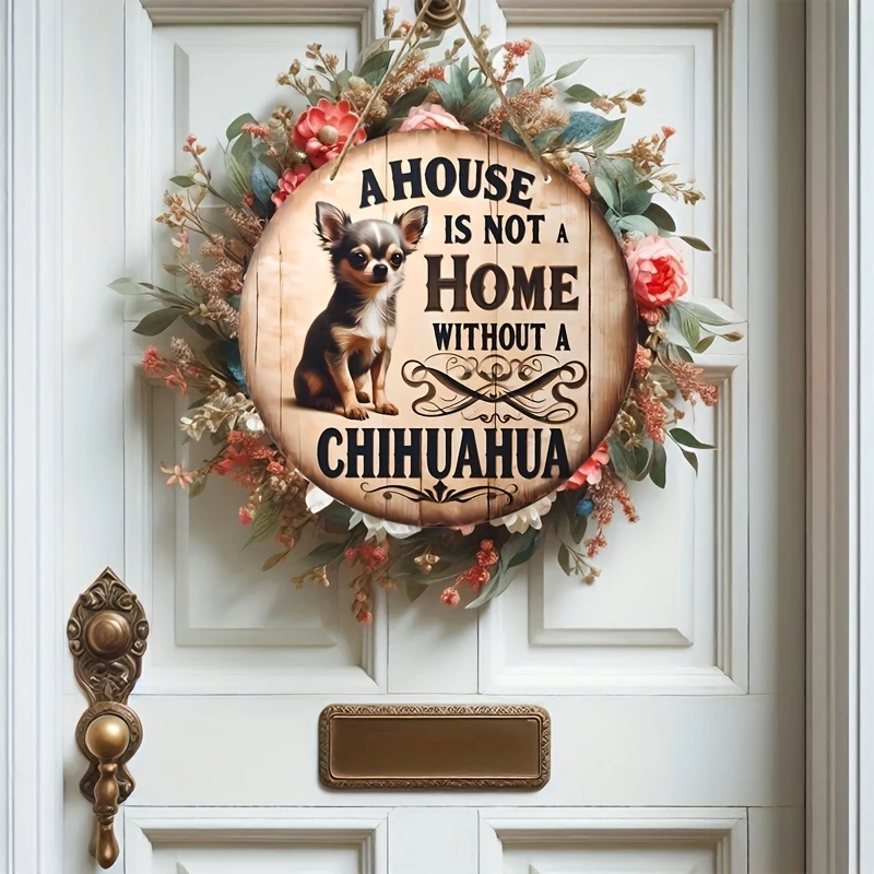 Has Chihuahua Dog At Home 2D 8in Wooden Circular Disc Color-Printed Flat Surface Decoration Home Wall Door Plates Gifts