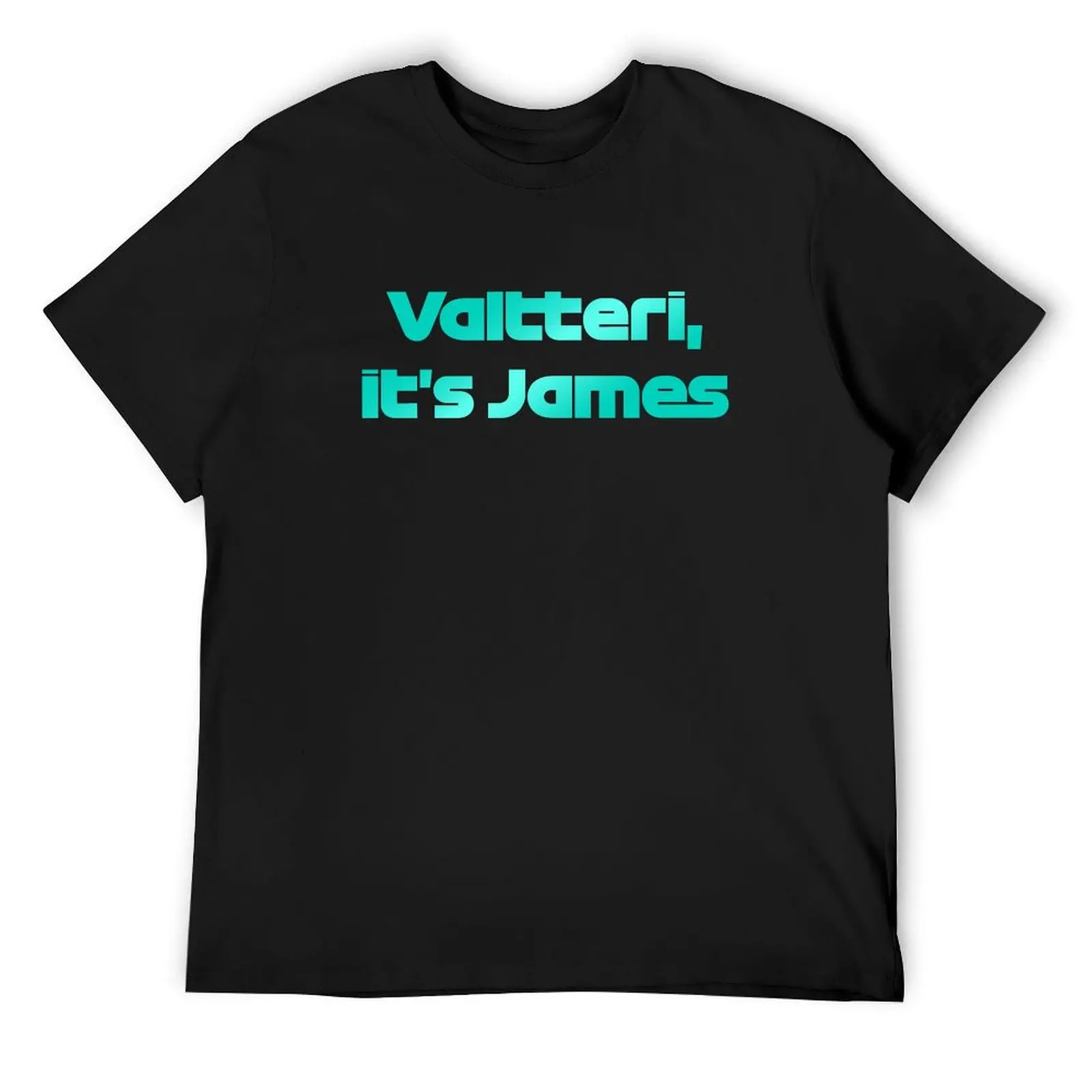 

Valtteri, it's James T-Shirt T-shirts man plus size tops essential t shirt plain black t shirts men