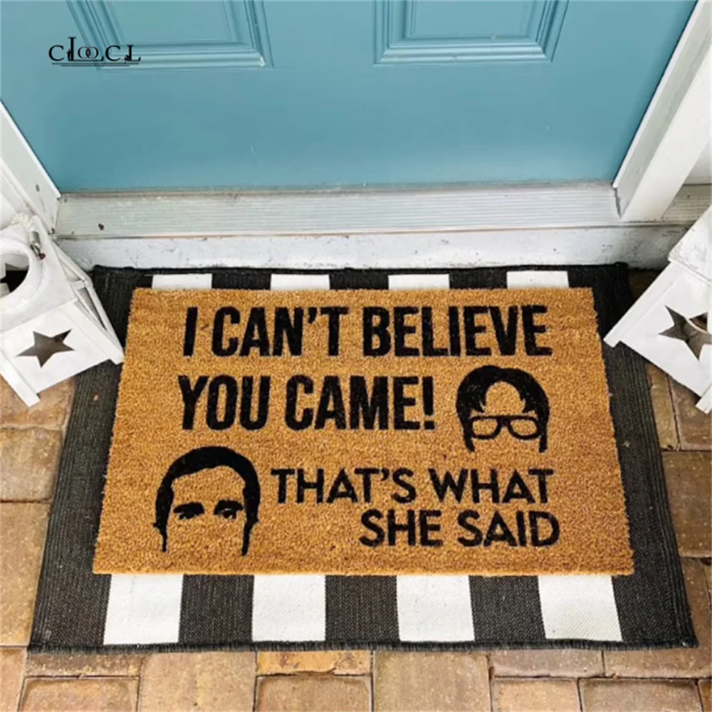 

CLOOCL I Can’t Believe You Came That’s What She Said Doormat 3D Printed Apocalypse Non Slip Door Floor Mat Decor Porch Doormat