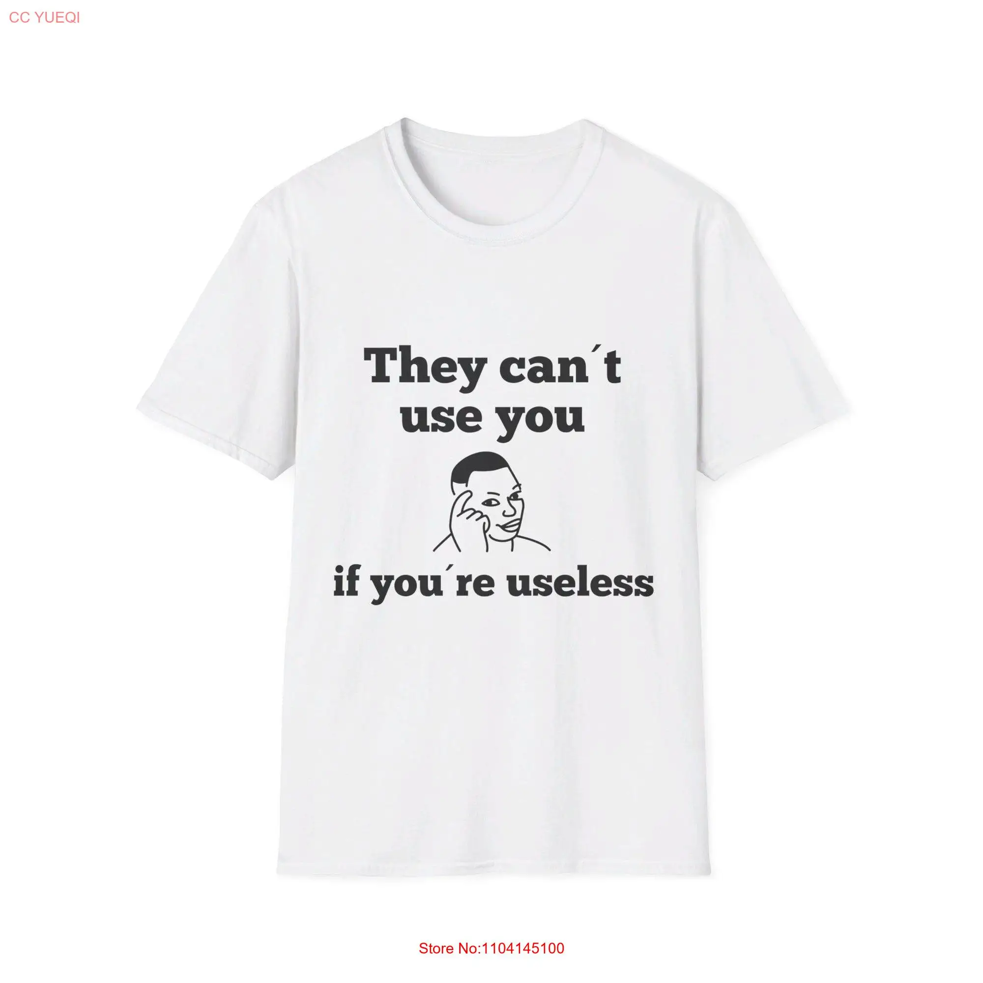 They cant use you if youre useless funny shirt meme memes t shirts design digital art long or short sleeves