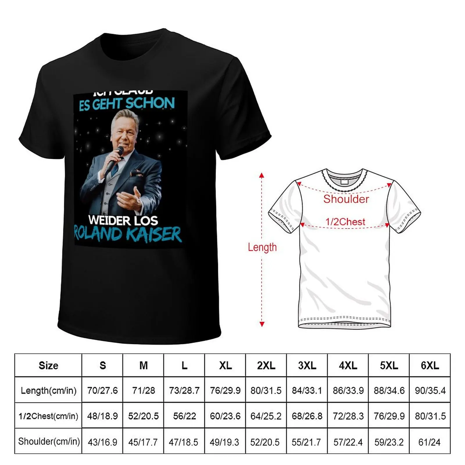 Roland Kaiser-roland kaiser festival- roland kaiser - ICH GLAUB ES GEHT SCHON T-Shirt