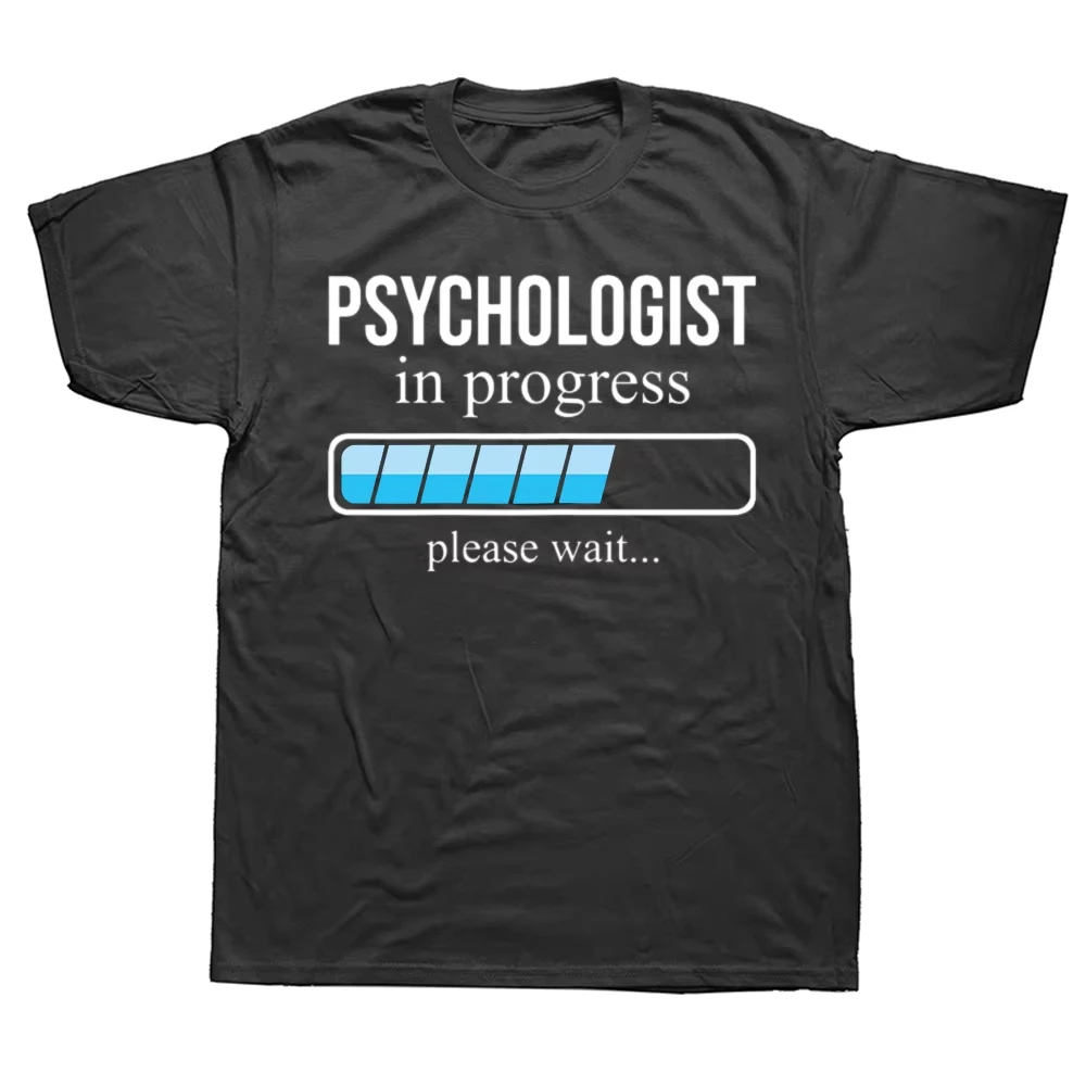 Psychologists in Progress T-Shirt Psychology School Students Men Fashion Casual Tshirt 100% Cotton Loose Oversized T Shirt