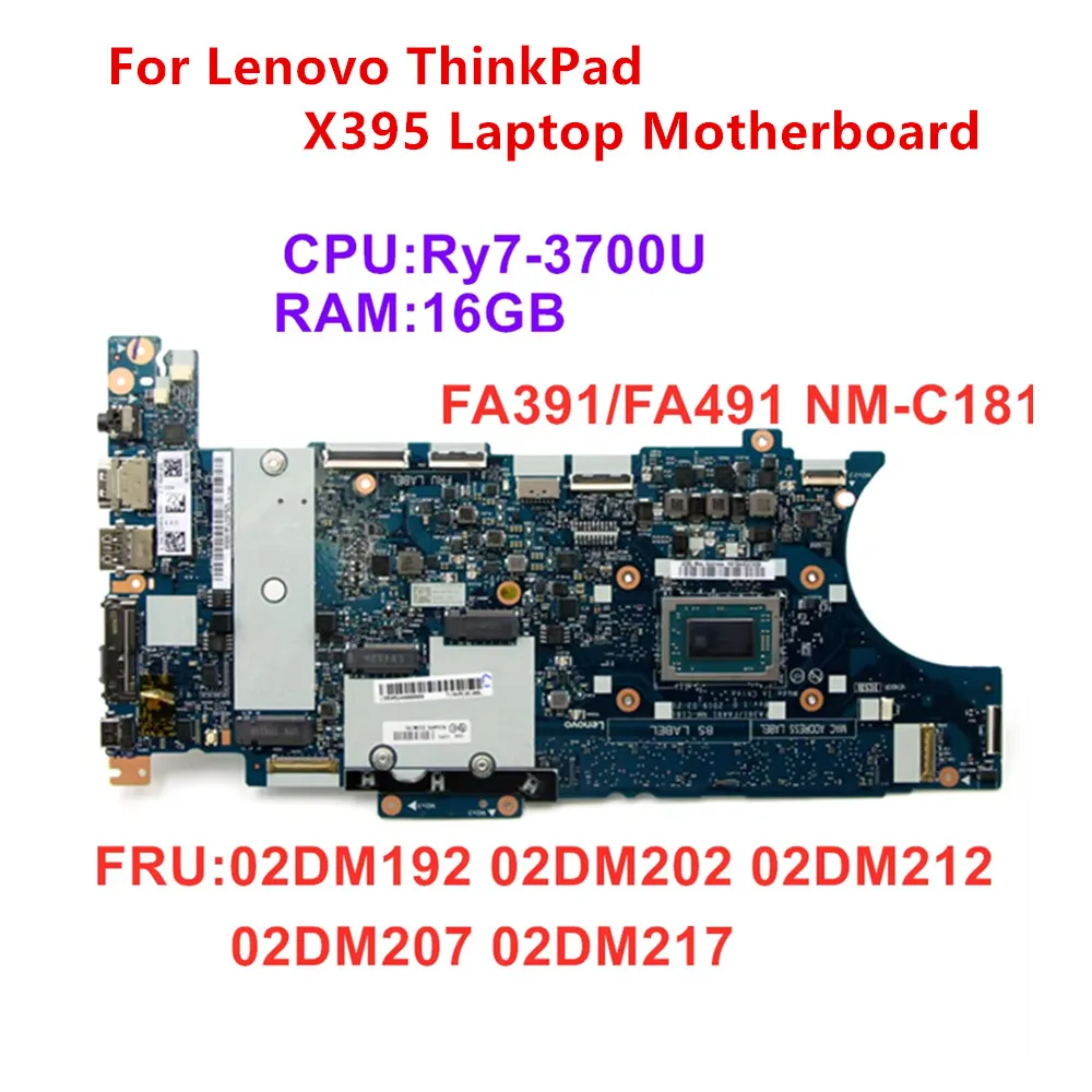 

FA391/FA491 NM-C181 для Lenovo ThinkPad X395 Материнская плата ноутбука Процессор Ry7 3700U RAM 16G FRU 02DM192 02DM202 02DM212 100% тест в порядке