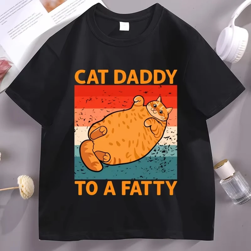 Cat Daddy To A Fatty Funny T-Shirt Fathers Cat Lover Tee Retro Cotton Short Sleeve T-shirt Streetwear Round Neck Breathable Top