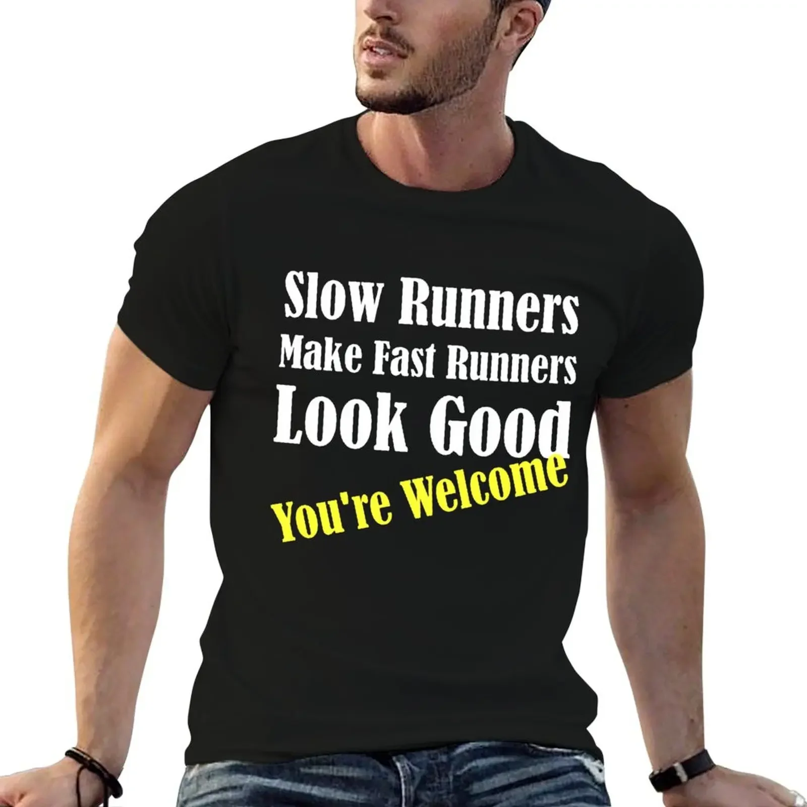 Slow Runners Make Fast Runners Look Good T-Shirt vintage graphic t shirt vintage anime figures Men's t-shirts