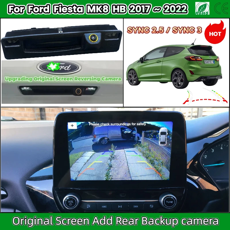 

Камера заднего вида для Ford Fiesta MK8 HB 2017 ~ 2022 SYNC 2.5/SYNC 3, резервная камера заднего вида с ручкой багажника и HD ночным видением