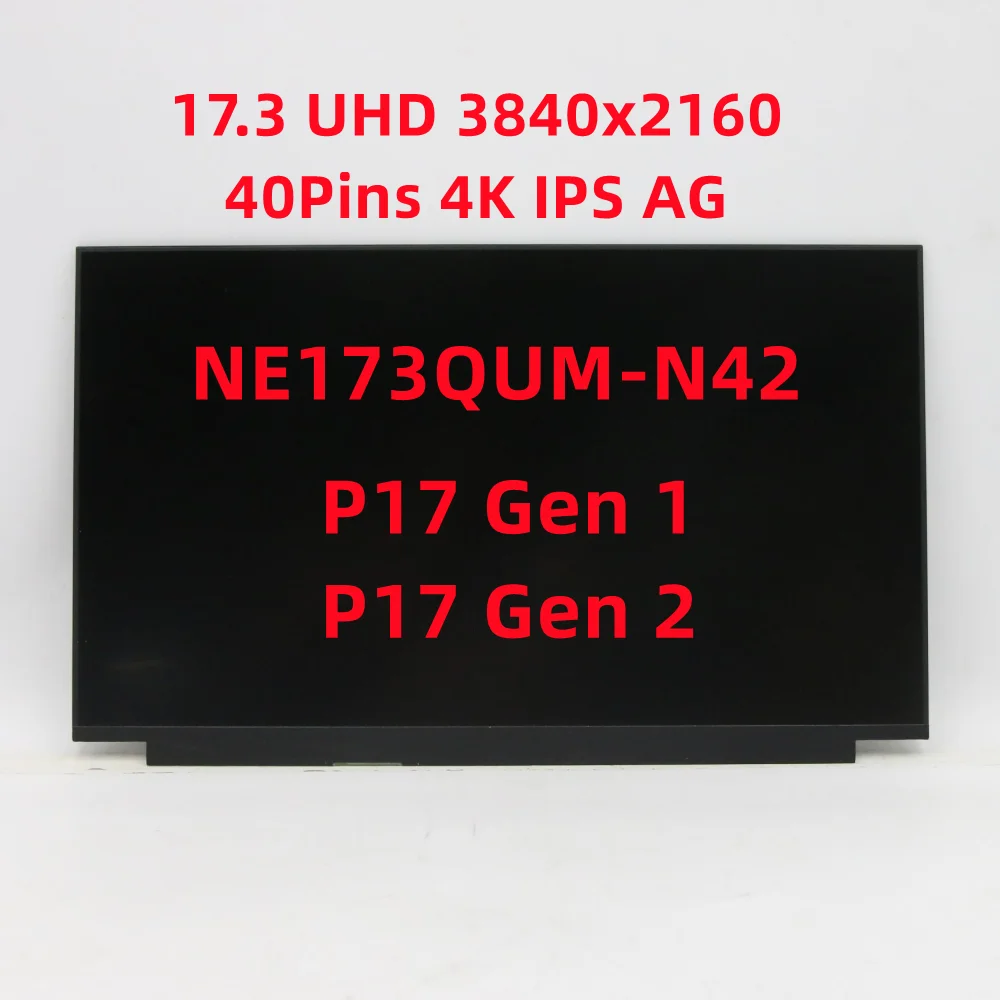 

For Lenovo Thinkpad P17 Gen 1 Gen 2 17.3 UHD 4K IPS UHD 3840x2160 40Pins Display LCD Screen NE173QUM-N42 5D10V82354 100% NTSC