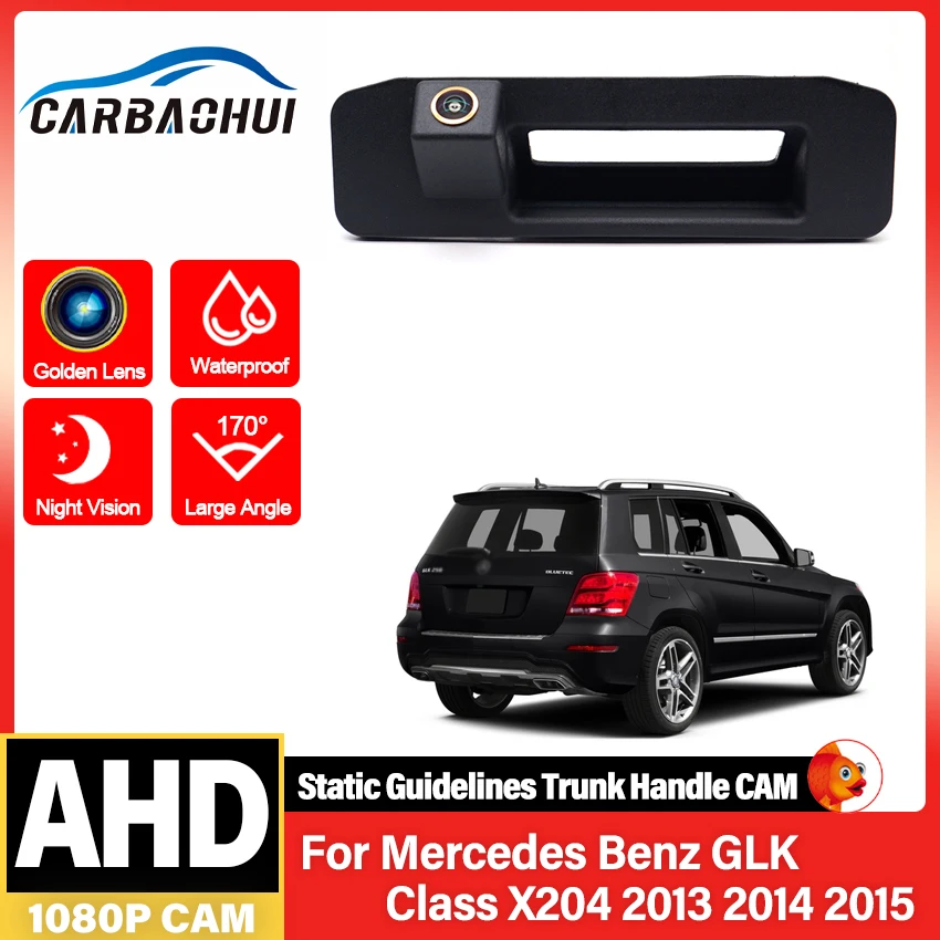 CCD HD AHD Fisheye Rear View Camera Car Trunk Handle Reverse Parking Monitor For Mercedes Benz GLK Class X204 2013 2014 2015