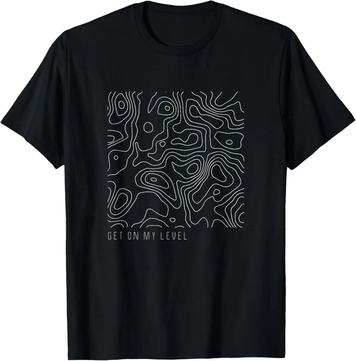 Get On My Level Topography Contour Lines T-Shirt