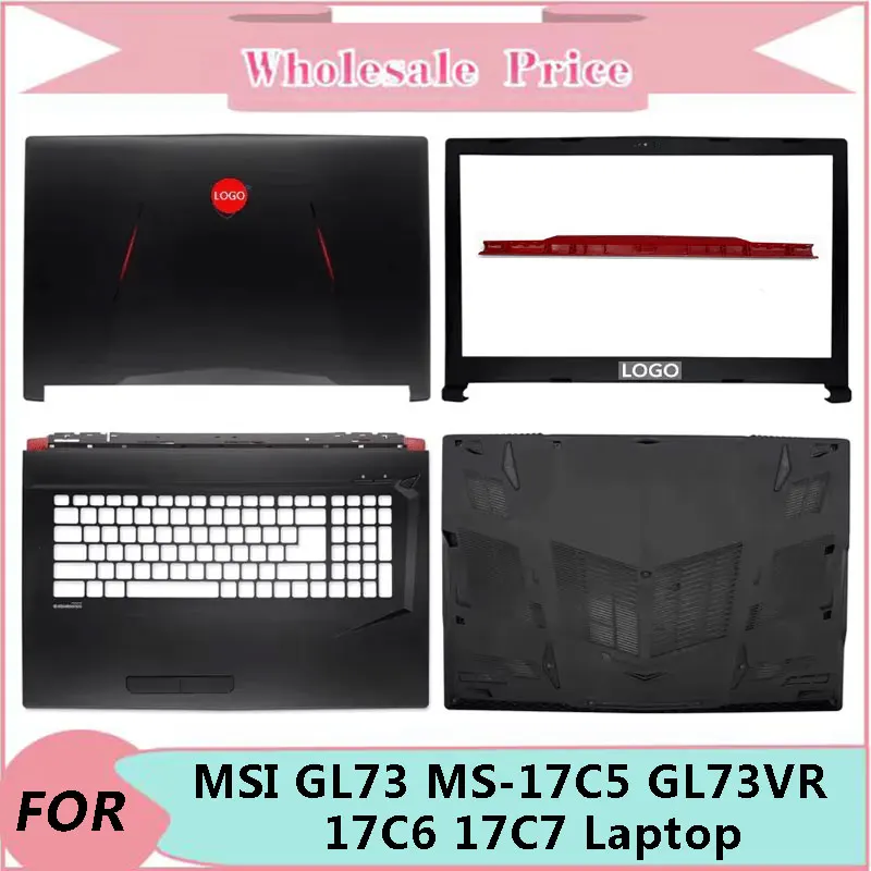 

Новый ноутбук для MSI GL73 MS-17C5 GL73VR 17C6 17C7, упор для рук, нижняя задняя крышка ЖК-дисплея, передняя панель, верхняя база, петли для клавиатуры