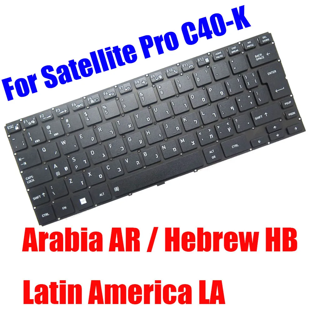 LA HB AR For Dynabook For Satellite Pro C40-K Laptop Keyboard Latin America Hebrew Arabia Black